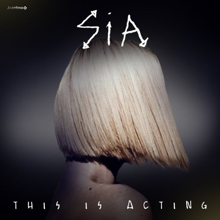 Sia Sweet Design 가사해석 시아 Sweet Design 제니퍼 로페즈 Sia [This Is Acting